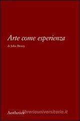 Arte come esperienza Arte come esperienza