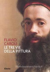 Le tre vie della pittura Le tre vie della pittura