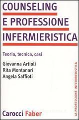 Counseling e professione infermieristica. Teoria, tecnica, casi Counseling e professione infermieristica. Teoria, tecnica, casi