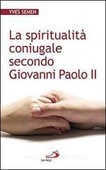 La spiritualit� coniugale secondo Giovanni Paolo II