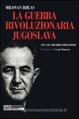 Guerra rivoluzionaria jugoslava 1941-1945. Ricordi e Riflessioni