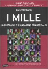I Mille. Quei ragazzi che andarono con Garibaldi I Mille. Quei ragazzi che andarono con Garibaldi