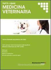 Tutti i quiz per i test di ammissione alla Facoltà di medicina veterinaria Tutti i quiz per i test di ammissione alla Facoltà di medicina veterinaria
