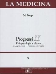 Fisiopatologia e clinica diagnostica - farmacoterapia ( Progressi II ) Fisiopatologia e clinica diagnostica - farmacoterapia ( Progressi II )