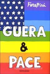 Guera & pace. La guerra tra America e Iraq vista da un italiano Guera & pace. La guerra tra America e Iraq vista da un italiano