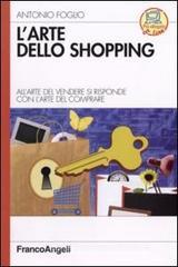 L' arte dello shopping. All'arte del vendere si risponde con l'arte del comprare L' arte dello shopping. All'arte del vendere si risponde con l'arte del comprare