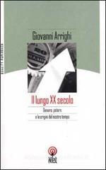 Il lungo XX secolo Il lungo XX secolo