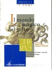 Il mondo magico del mito negli autori latini. Progetto Chorus. Per le Scuole superiori