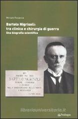 Bartolo Nigrisoli: tra clinica e chirurgia di guerra. Una biografia scientifica