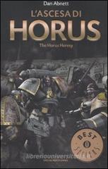 L' ascesa di Horus. The Horus heresy. Warhammer 40.000 vol.1 L' ascesa di Horus. The Horus heresy. Warhammer 40.000 vol.1