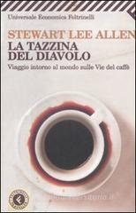 La tazzina del diavolo. Viaggio intorno al mondo sulle vie del caffè La tazzina del diavolo. Viaggio intorno al mondo sulle vie del caffè