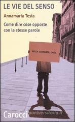 Le vie del senso. Come dire cose opposte con le stesse parole Le vie del senso. Come dire cose opposte con le stesse parole