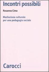 Incontri possibili. Mediazione culturale e pedagogia sociale Incontri possibili. Mediazione culturale e pedagogia sociale