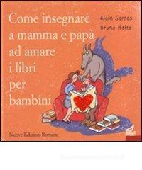 Come insegnare a mamma e pap� ad amare i libri per bambini