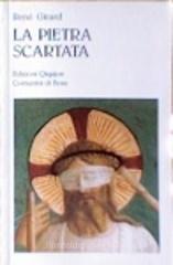 La pietra scartata. Antigiudaismo cristiano e antropologia evangelica