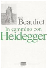 In cammino con Heidegger. Conversazioni con Fr�d�ric de Towarnicki