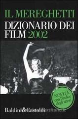 Il Mereghetti. Dizionario dei film 2002