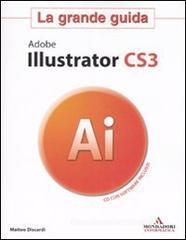 Adobe Illustrator CS3. La grande guida. Con CD-ROM