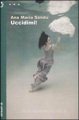 Uccidimi! Uccidimi!