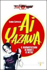 Ai Yazawa. Il romanticismo di Nana e le altre Ai Yazawa. Il romanticismo di Nana e le altre