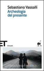 Archeologia del presente Archeologia del presente