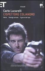 L' ispettore Coliandro: Nikita-Falange armata-Il giorno del lupo L' ispettore Coliandro: Nikita-Falange armata-Il giorno del lupo