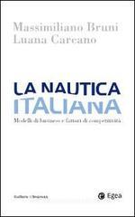 La nautica italiana. Modelli di business e fattori di competitività La nautica italiana. Modelli di business e fattori di competitività