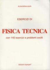 Esercizi di fisica tecnica. 140 esercizi e problemi svolti