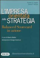 L' impresa orientata dalla strategia. Balanced Scorecard in azione