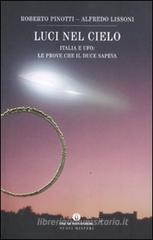 Luci nel cielo. Italia e ufo: le prove che il Duce sapeva