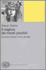 Il migliore dei mondi possibili. Una storia di filosofi, di Dio e del Male Il migliore dei mondi possibili. Una storia di filosofi, di Dio e del Male