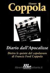 Diario dall'Apocalisse. Dietro le quinte del capolavoro di Francis Ford Coppola Diario dall'Apocalisse. Dietro le quinte del capolavoro di Francis Ford Coppola