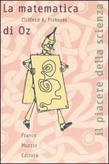 La matematica di Oz. Ginnastica mentale off-limits La matematica di Oz. Ginnastica mentale off-limits