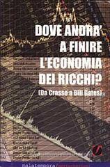 Dove andr� a finire l'economia dei ricchi? Ovvero da Crasso a Bill Gates