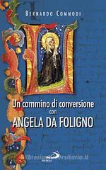 Un cammino di conversione con Angela da Foligno Un cammino di conversione con Angela da Foligno