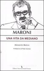 Maroni. Una vita da mediano Maroni. Una vita da mediano