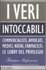 I veri intoccabili. Commercialisti, avvocati, medici, notai, farmacisti. Le lobby del privilegio. eBook