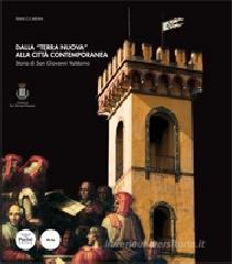 Dalla �Terra Nuova� alla citt� contemporanea. Storia di San Giovanni Valdarno