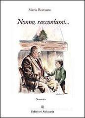 Nonno, raccontami... Nonno, raccontami...
