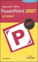 Microsoft Office Powerpoint 2007. I portatili a colori