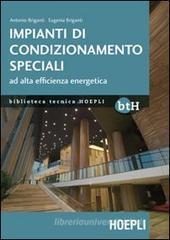Impianti di condizionamento speciali ad alta efficienza energetica Impianti di condizionamento speciali ad alta efficienza energetica