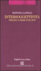 Intersoggettività. Origini e primi sviluppi Intersoggettività. Origini e primi sviluppi