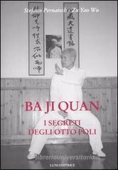 Ba ji quan. I segreti degli otto poli Ba ji quan. I segreti degli otto poli