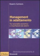 Management in adattamento. Tra razionalitą economica e imperfezione dei sistemi Management in adattamento. Tra razionalitą economica e imperfezione dei sistemi