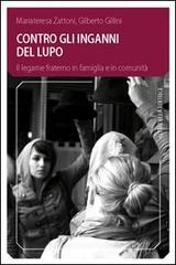 Contro gli inganni del lupo. Il legame fraterno in famiglia e in comunità Contro gli inganni del lupo. Il legame fraterno in famiglia e in comunità