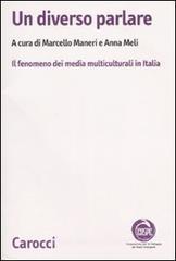 Un diverso parlare. Il fenomeno dei media multiculturali in Italia Un diverso parlare. Il fenomeno dei media multiculturali in Italia