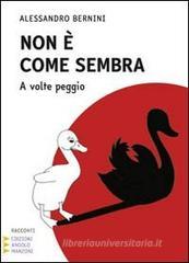 Non � come sembra. A volte peggio. Ediz. a caratteri grandi