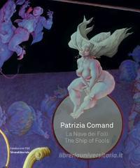 Patrizia Comand. La nave dei folli-The ship of fools