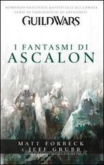 Guild wars. I fantasmi di Ascalon Guild wars. I fantasmi di Ascalon
