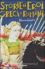 Storie di eroi greci e romani. Dalle «Vite parallele» di Plutarco Storie di eroi greci e romani. Dalle «Vite parallele» di Plutarco